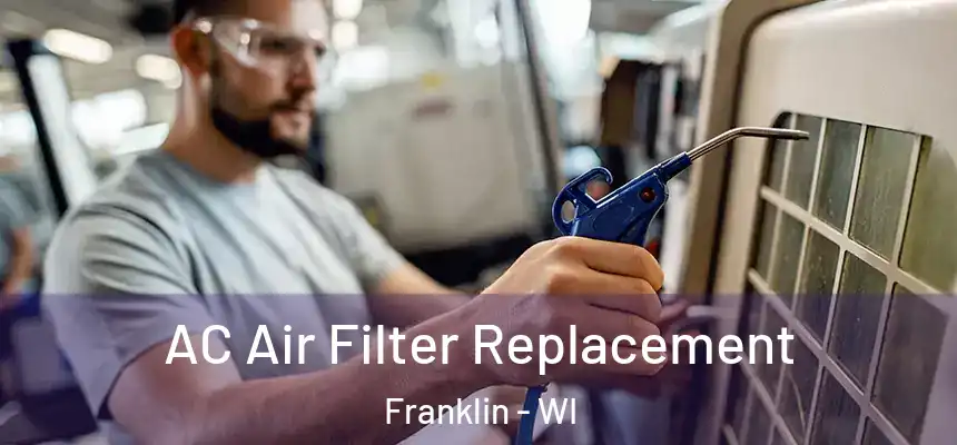  AC Air Filter Replacement Franklin - WI