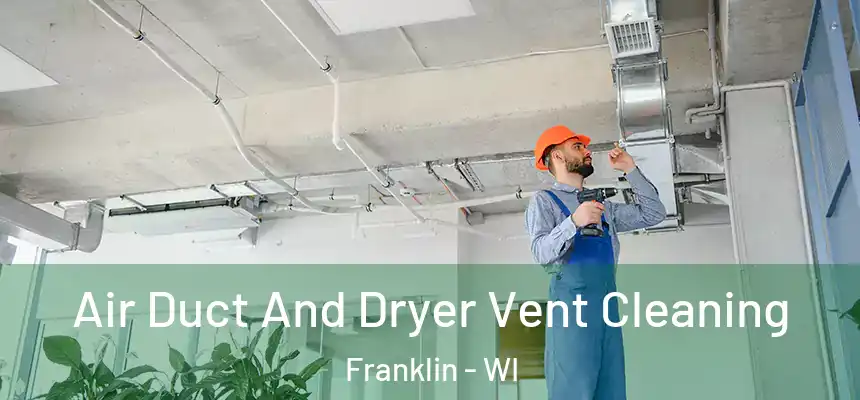  Air Duct And Dryer Vent Cleaning Franklin - WI