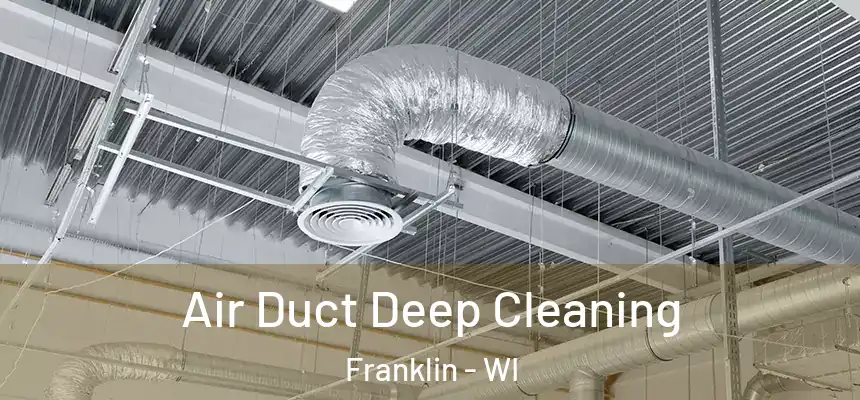  Air Duct Deep Cleaning Franklin - WI