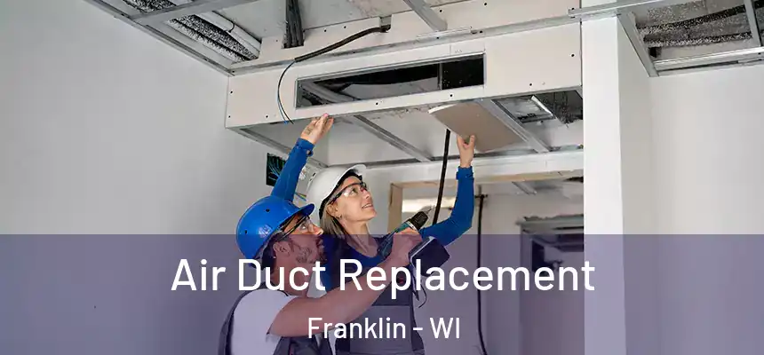  Air Duct Replacement Franklin - WI
