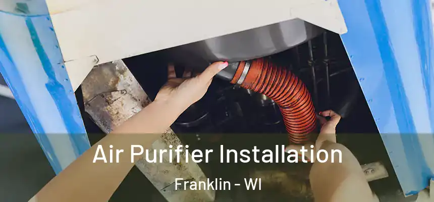  Air Purifier Installation Franklin - WI