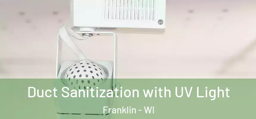  Duct Sanitization with UV Light Franklin - WI