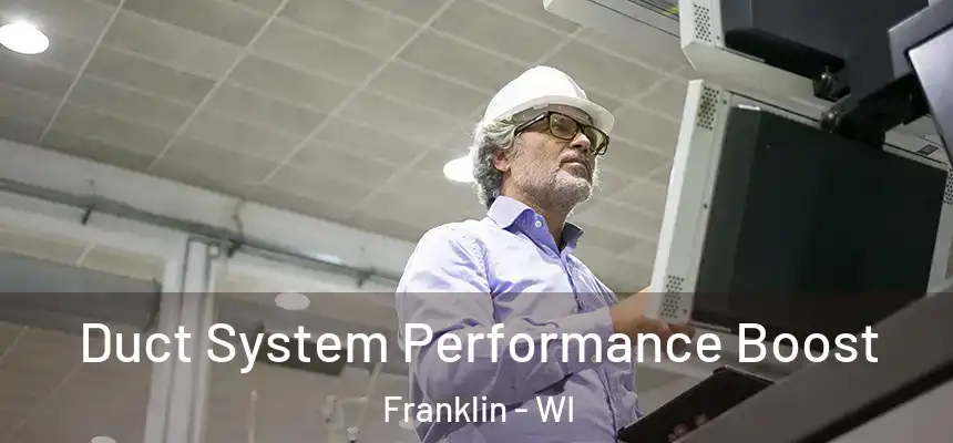  Duct System Performance Boost Franklin - WI