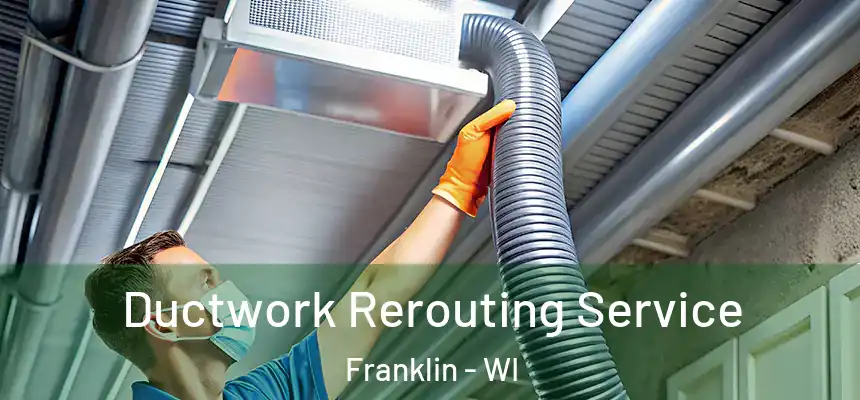  Ductwork Rerouting Service Franklin - WI