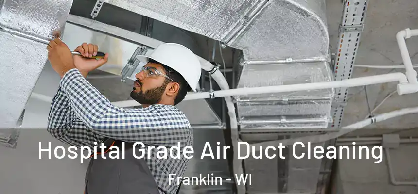  Hospital Grade Air Duct Cleaning Franklin - WI