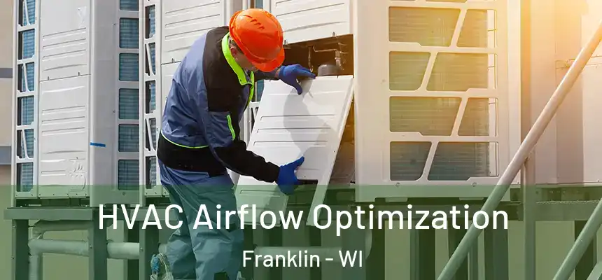  HVAC Airflow Optimization Franklin - WI
