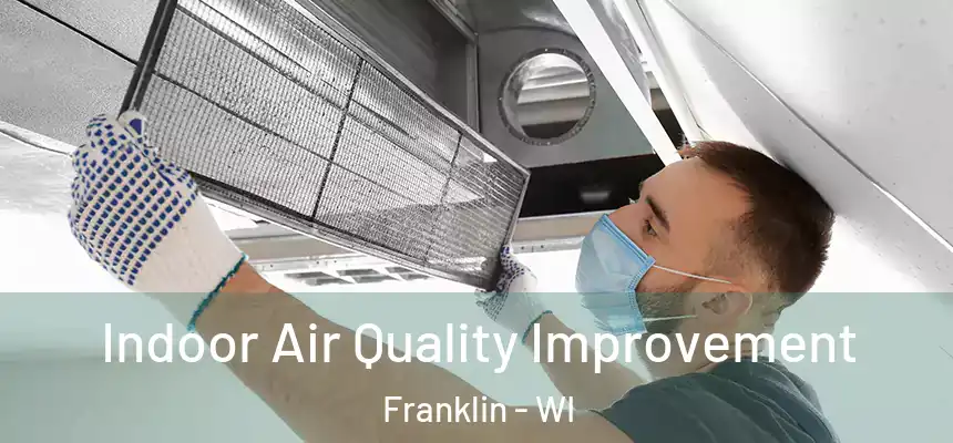  Indoor Air Quality Improvement Franklin - WI