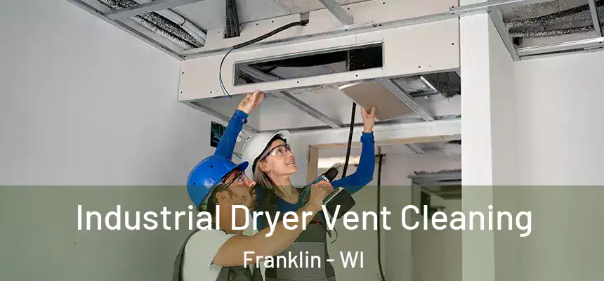  Industrial Dryer Vent Cleaning Franklin - WI