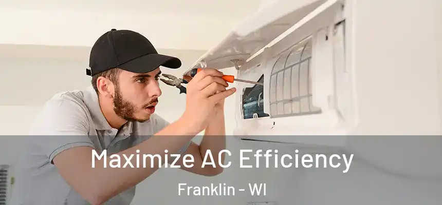  Maximize AC Efficiency Franklin - WI
