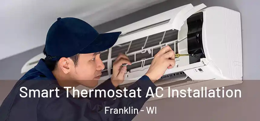  Smart Thermostat AC Installation Franklin - WI